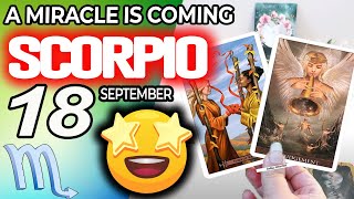 Scorpio ♏️ ❎ A MIRACLE IS COMING❎ horoscope for today SEPTEMBER 18 2024 ♏️ scorpio tarot SEPTEMBER [upl. by Jamil590]