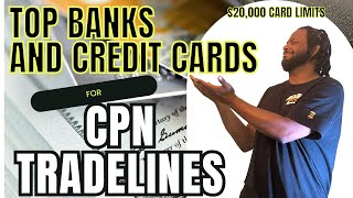 Best Banks For Easy Approval For CPN Tradelines 20000 Credit Cards [upl. by Litch]