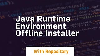 java runtime environment offline installer [upl. by Ierdna464]