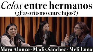 Celos entre hermanos ¿favoritismo con los hijos  Maya Alonzo Madis Sánchez y Meli de Luna [upl. by Eirual]