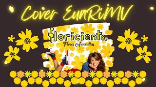 FloricientaFlores Amarillas Cover EunRiMV [upl. by Leay782]