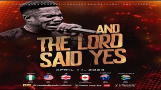 AND THE LORD SAID YES  NSPPD  11TH APRIL 2024 [upl. by Manlove]