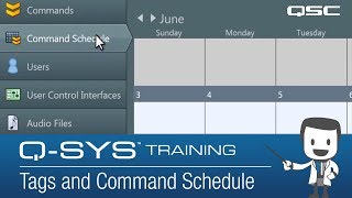 QSYS Administrator amp Configurator  Part C Administrator Tags and Command Schedule [upl. by Irrehc]