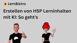 Erstellen von H5P Lerninhalten mit KI So gehts [upl. by Watt]