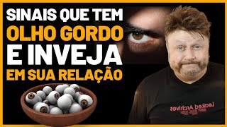 SINAIS QUE TEM OLHO GORDO E INVEJA EM SEU RELACIONAMENTO [upl. by Gwenni]