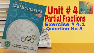 kpk board 10 class math unit 4 Partial Fractions Exercise 41 Question No 5 KK Maths [upl. by Eggett]