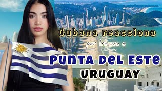 Cubana reacciona por primera vez a Punta del EsteUruguayEl Miami de América del Sur [upl. by Ranson]