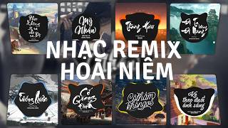 TOP 30 Nhạc Remix TikTok HOÀI NIỆM ĐƯA BẠN VỀ 20172020 Mỹ Nhân Giang Hải Không Độ NàngTướng Quân [upl. by Macdermot215]