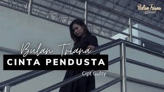 Bulan Triana  Cinta Pendusta  Official Music Video [upl. by Querida]