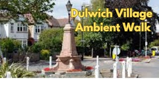 Dulwich Village to and from Dulwich College London  An Ambient Walk [upl. by Schoenburg]