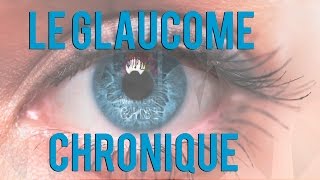 Le Glaucome Chronique Cest quoi [upl. by Gnik]