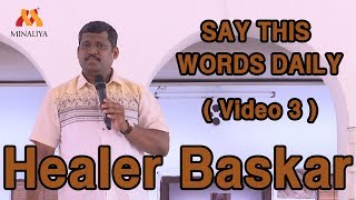 Healer Baskar Speech  SAY THIS WORDS DAILY  video 3   Minaliya Tv [upl. by Marmion]