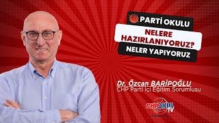 CHP Parti Okulu’nda Neler Oluyor  Özcan Baripoğlu Parti İçi Eğitim Sorumlusu [upl. by Kenwrick]