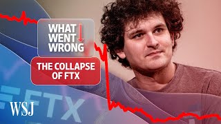 The FTX Collapse Explained  WSJ What Went Wrong [upl. by Germain]