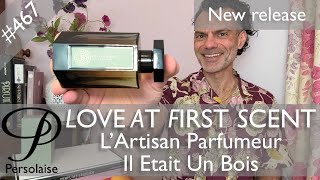 LArtisan Parfumeur Il Etait Un Bois perfume review on Persolaise Love At First Scent ep 467 [upl. by Nnyliak]