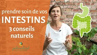 INTESTINS  3 conseils naturels pour prendre soin de votre microbiote ou flore intestinale [upl. by Delorenzo]