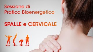 Pratica Bioenergetica per cervicale e spalle [upl. by Tremml47]