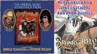 Bronco Billy Soundtrack Merle Haggard amp Clint Eastwood  quotBar Room Buddiesquot HQ [upl. by Norman]