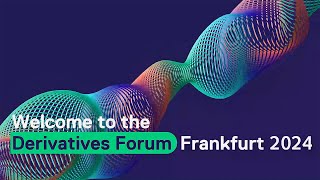 Derivatives Forum Frankfurt 2024 [upl. by Worsham]