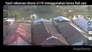 hasil rekaman drone s119 menggunakan lensa fish eye atau lensa cembung 004x [upl. by Airaet]