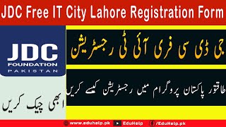 JDC Free IT City Lahore Registration Form 2023 [upl. by Acinhoj]