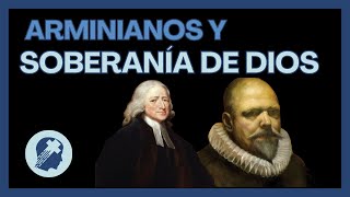 Arminianismo Soberanía de Dios y Responsabilidad Humana Explicadas [upl. by Elletsirhc668]