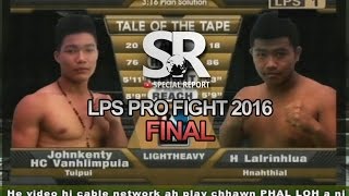 SR  LPS PRO Fight 2016  Light Weight  John Kenty HC Vanhlimpuia vs H Lalrinhlua  KO [upl. by Frick]