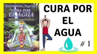 Sistema Hindú de la CURA POR EL AGUA 💧  Ramacharaka  Parte 1  Audiolibro [upl. by Aneeuqahs]