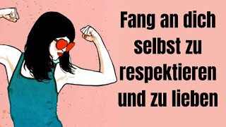 DAS passiert wenn du endlich anfängst dich selbst zu respektieren und zu lieben [upl. by Angelle395]