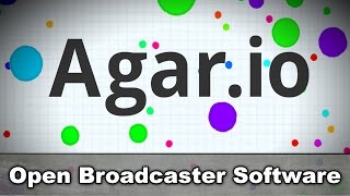 How To Record Agario With Open Broadcaster Software  Tutorial 25 [upl. by Khosrow]