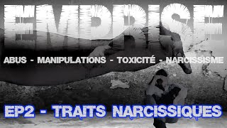 Les traits narcissiques  EMPRISE EP2 [upl. by Danelle]