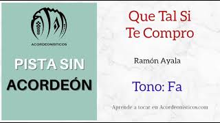 Pista Sin Acordeón Que Tal Si Te Compro Ramón Ayala Fa [upl. by Aviva480]