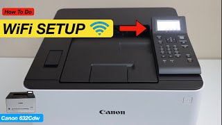 Canon ImageCLASS LBP632Cdw WiFi Setup Connect To Wireless Network Using The Display Panel [upl. by Ahsiem]