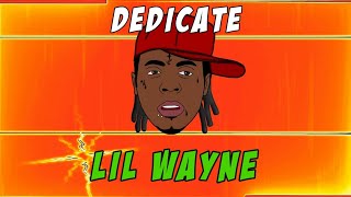 💥 Lil Wayne 💥 DEDICATE 💥 [upl. by Ribble]