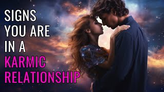 From Past Lives to Present Love 7 Signs of a Karmic Relationship [upl. by Nosliw]