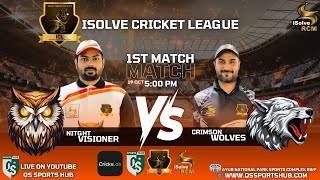 Live ll 1st Match ll Night Visioners VS Crimson Wolves ll iSolve Cricket League ll QS Sports Hub [upl. by Atinuhs]