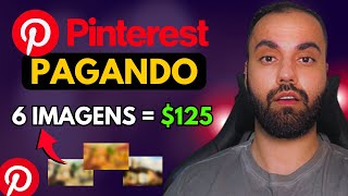 RECEBA 125 A CADA 6 IMAGENS USANDO O PINTEREST Como Ganhar Dinheiro no Pinterest [upl. by Aniret853]