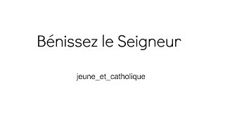 Chant catholique louange  «Bénissez le Seigneur» de Taizé  jeuneetcatholique [upl. by Placia867]