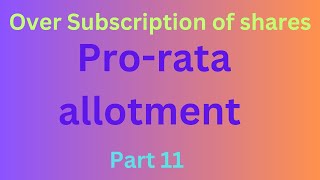 Prorata in Oversubscription  Issue of shares for cash  Class 12  Chapter 2  Part 11 [upl. by Darken]