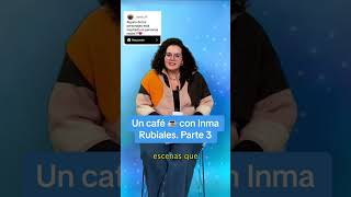 Un café con Inma Rubiales 3 de 3 [upl. by Haldi]