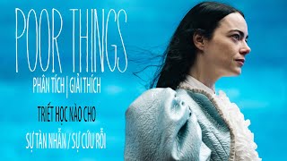 POOR THINGS Triết học nào cho SỰ TÀN NHẪN  CỨU RỖI  Frankenstein phiên bản NỮ QUYỀN [upl. by Aynahs389]