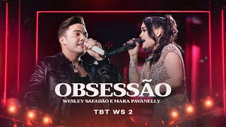 Wesley Safadão e Mara Pavanelly  Obsessão Já São Cinco da Manhã  TBT WS 2 [upl. by Harley31]