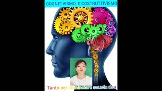 COGNITIVISMO E COSTRUTTIVISMO [upl. by Siekram]