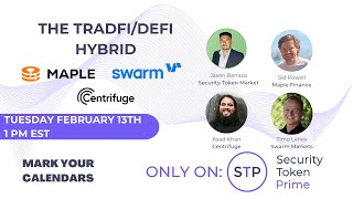 The TradFi DeFi Hybrid with Maple Centrifuge and Swarm  Security Token Prime [upl. by Wagstaff]