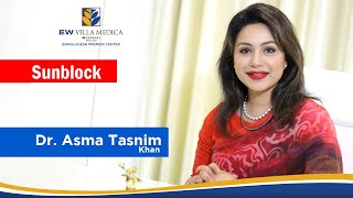 Sunblock amp Sunscreen  Dr Asma Tasnim Khan [upl. by Nebe790]