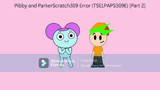 Updated thumbnails for Pibby and ParkerScratch309 Error TSELPAPS309E Part 15 [upl. by Christel]