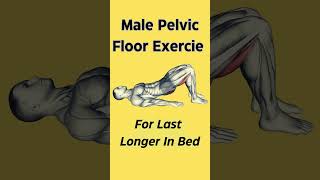 Pelvic Exercise For Men To Last Longer In Bed [upl. by Clim]