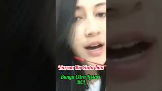 KARENA KU CINTA KAU  Bunga Citra Lestari BCL hiburan pop [upl. by Esille]