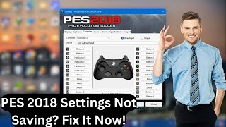 How to Fix PES 2018 Settings Not Saving Issue [upl. by Enilaf]