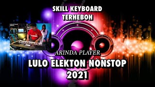 SKILL KEYBOARD ARINDA PUTRA LULO ELEKTON 2021 [upl. by Corney]